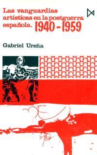 VANGUARDIAS ARTISTICAS EN LA POSGUERRA ESPAÑOLA, | 9788470901201 | URE¥A, GABRIEL