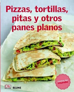 COCINA DEL MUNDO. PIZZAS, TORTILLAS, PITAS Y OTROS PANES PLANOS | 9788415317555 | VARIOS AUTORES