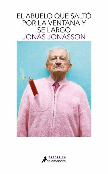 ABUELO QUE SALTÓ POR LA VENTANA Y SE LARGÓ, EL | 9788498384161 | JONASSON, JONAS