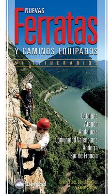 NUEVAS VIAS FERRATAS Y CAMINOS EQUIPADOS | 9788498290851 | FORÉS ACLE, BEATRIZ CRUZ/SÁNCHEZ CARRASCO, DANIEL/SÁNCHEZ CARRASCO, XAVIER
