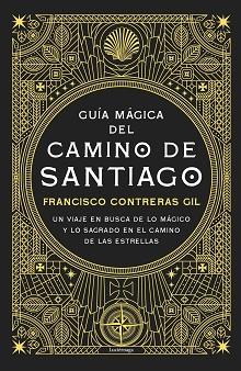 GUÍA MÁGICA DEL CAMINO DE SANTIAGO. NUEVA EDICIÓN DE LUJO | 9791387667351 | CONTRERAS GIL, FRANCISCO
