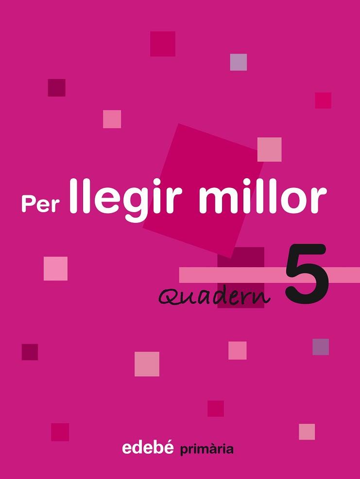 PER LLEGIR MILLOR, EDUCACIÓ PRIMÀRIA, CICLE SUPERIOR. QUADER | 9788423693252 | EDEBE