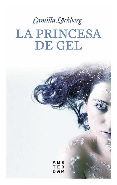 LA PRINCESA DE GEL 10 X 10 | 9788416743339 | LÄCKBERG, CAMILLA