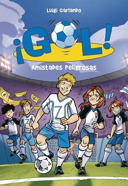AMISTADES PELIGROSAS GOL 19 | 9788415580362 | GARLANDO, LUIGI
