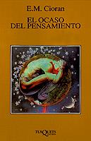 OCASO DEL PENSAMIENTO, EL | 9788472238893 | CIORAN, EMIL