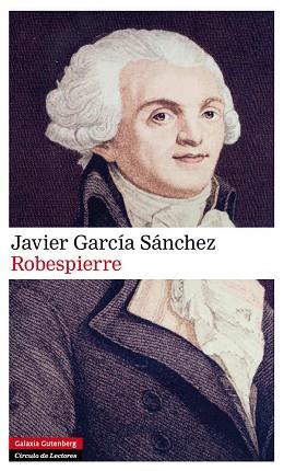 ROBESPIERRE | 9788481099188 | GARCÍA SÁNCHEZ, JAVIER