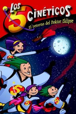 RETORNO DEL DOKTOR EKLIPSE, EL (LOS 5 CINETICOS 2) | 9788448833367 | AA.VV.