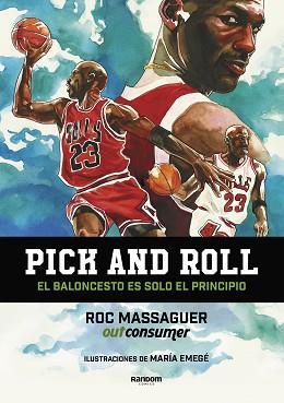 PICK AND ROLL. EL BALONCESTO ES SOLO EL PRINCIPIO | 9788417247683 | EMEGÉ, MARÍA/MASSAGUER (OUTCONSUMER), ROC