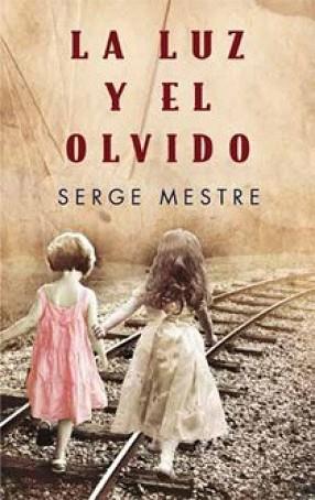 LUZ Y EL OLVIDO,LA | 9788466644488 | MESTRE, SERGE