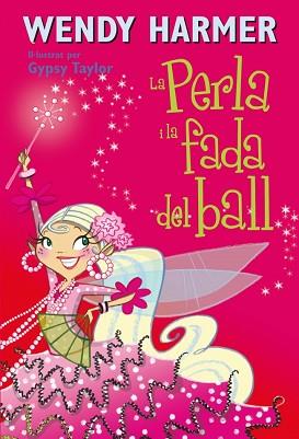 PERLA I LA FADA DEL BALL, LA (NÚM. 15) | 9788448834838 | HARMER, W./TAYLOR, G.