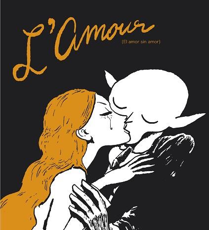 L'AMOUR (EL AMOR SIN AMOR) | 9788417617691 | SFAR, JOANN