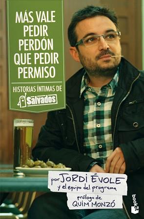MÁS VALE PEDIR PERDÓN QUE PEDIR PERMISO | 9788408101222 | ÉVOLE, JORDI