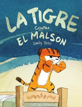 LA TIGRE CONTRA EL MALSON (= TIGRESA CONTRA PESADILLA) | 9788417575809 | TETRI, EMILY