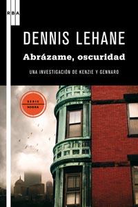 ABRAZAME, OSCURIDAD | 9788498678321 | LEHANE,DENNIS