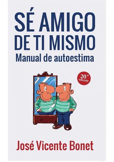 SE AMIGO DE TI MISMO MANUAL DE AUTOESTIMA | 9788429311334 | BONET, JOSE-VICENT