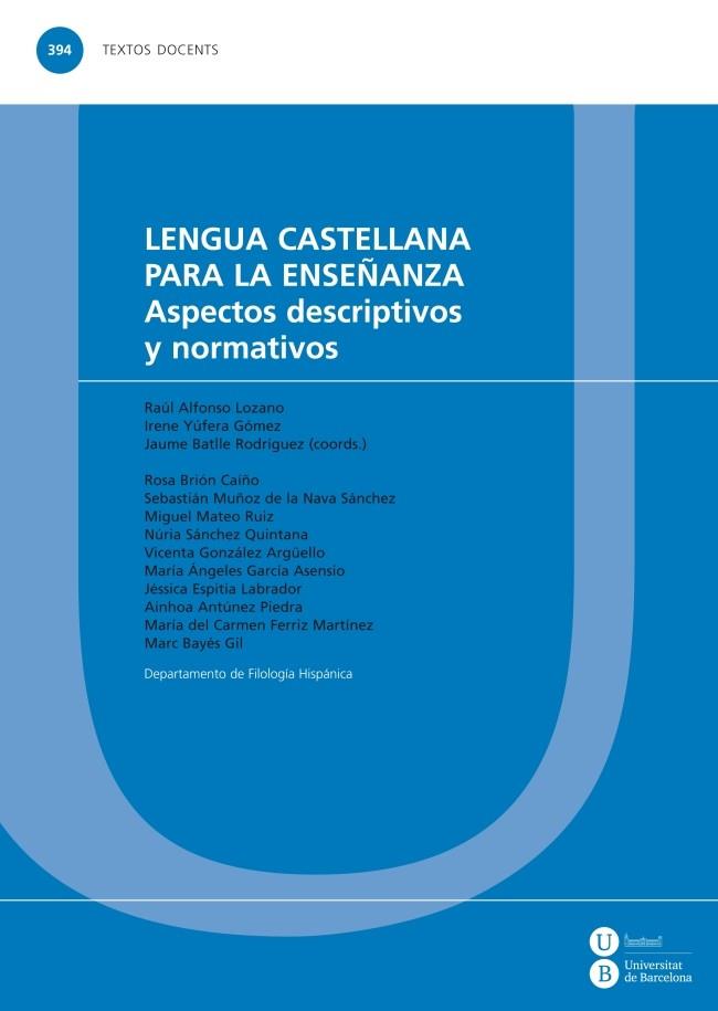 LENGUA CASTELLANA PARA LA ENSEÑANZA. ASPECTOS DESCRIPTIVOS Y NORMATIVOS | 9788447538621 | VARIOS AUTORES