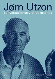 JØRN UTZON CONVERSACIONES Y OTROS ESCRITOS | 9788425222061 | MOISÉS PUENTE (ED.)