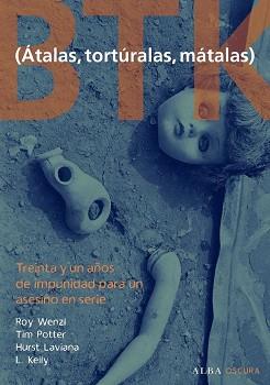 BTK (ÁTALAS, TORTÚRALAS, MÁTALAS) | 9788484286189 | VV. AA