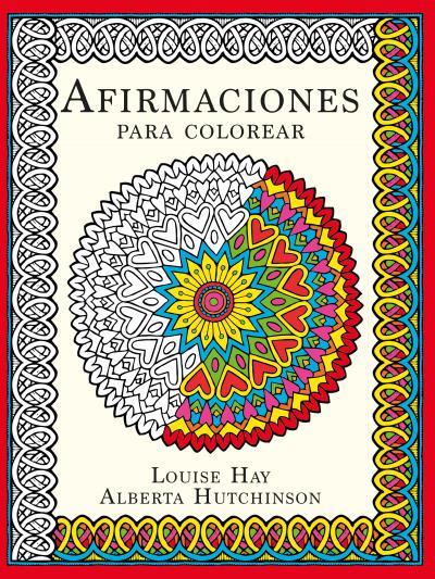 AFIRMACIONES PARA COLOREAR | 9788415612773 | HAY, LOUISE/HUTCHINSON, ALBERTA