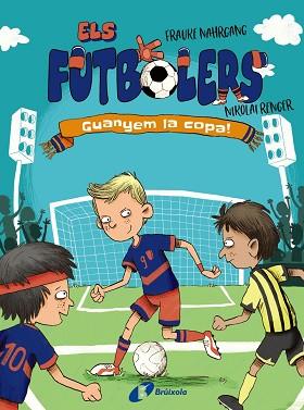 ELS FUTBOLERS, 3. GUANYEM LA COPA! | 9788413492261 | NAHRGANG, FRAUKE