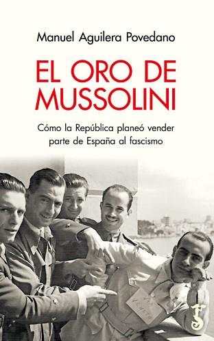 EL ORO DE MUSSOLINI | 9788419018106 | AGUILERA POVEDANO, MANUEL