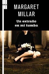 UN EXTRAÑO EN MI TUMBA | 9788498679229 | MILLAR MARGARET