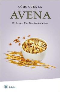 COMO CURA LA AVENA | 9788478717668 | DR. MIQUEL PROS