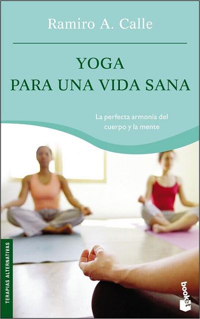 YOGA PARA UNA VIDA SANA | 9788484604754 | CALLE, RAMIRO A.