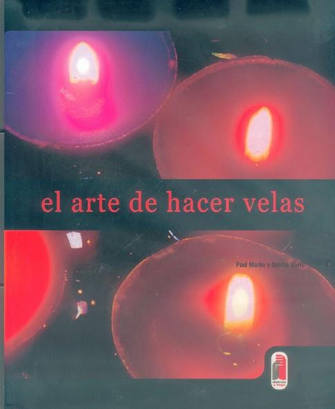 VELAS, EL ARTE DE HACER | 9788480195614 | MARKO, PAUL Y DAVIS, DEBBIE