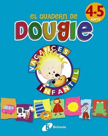 EL QUADERN DE DOUGIE 4-5 ANYS | 9788499061696 | APARICIO NOGUÉS, ROSA Mª/MANCHA GARCÍA-ROSADO, CARMEN