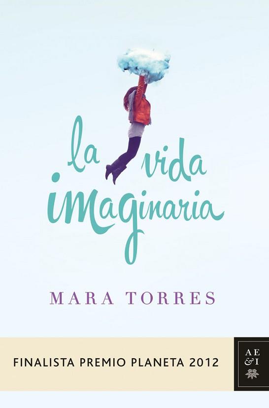 VIDA IMAGINARIA, LA (FINALISTA PREMI PLANETA 2012) | 9788408031420 | TORRES, MARA