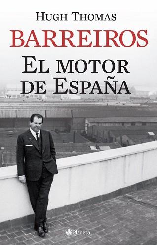 BARREIROS- EL MOTOR DE ESPAÑA | 9788408068341 | THOMAS, HUGH