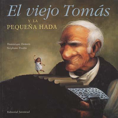 VIEJO TOMAS Y LA PEQUEÑA HADA, EL | 9788426133120 | DEMERS - POULIN