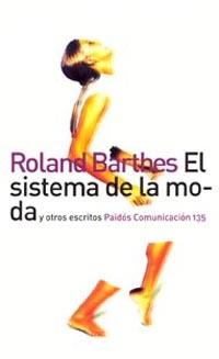 SISTEMA DE LA MODA Y OTROS ESCRITOS, EL | 9788449313486 | BARTHES, R.