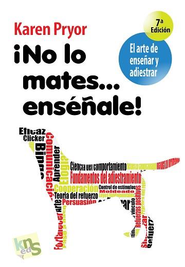 NO LO MATES-- ENSÉÑALE! | 9788493323295 | PRYOR, KAREN / PAZ RAMOS, BENIGNO FRANCISCO