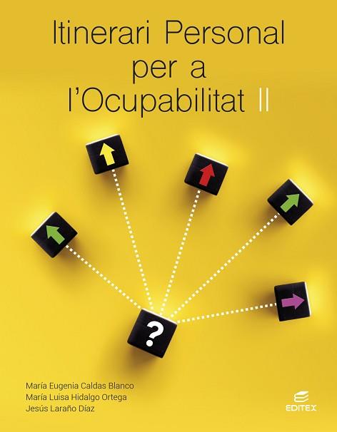 ITINERARI PERSONAL PER A L'OCUPABILITAT II | 9788410592612 | CALDAS BLANCO, MARÍA EUGENIA/HIDALGO ORTEGA, MARÍA LUISA/LARAÑO DÍAZ, JESÚS EMILIO