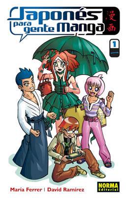JAPONÉS PARA GENTE MANGA, 1 | 9788498144314 | RAMÍREZ, DAVID / FERRER SIMÓ, MARÍA