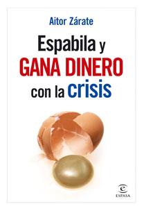 ESPABILA Y GANA DINERO CON LA CRISIS | 9788467031881 | ZÁRATE, AITOR