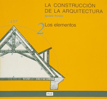 CONSTRUCCION DE LA ARQUITECTURA, LA | 9788478532933 | PARICIO, IGNACIO