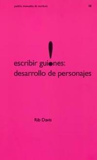ESCRIBIR GUIONES : DESARROLLO DE PERSONAJES | 9788449315831 | DAVIS, RIB