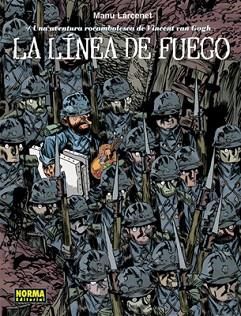 LA LÍNEA DE FUEGO. UNA AVENTURA ROCAMBOLESCA DE VINCENT VAN GOGH | 9788498142150 | LARCENET, MANU