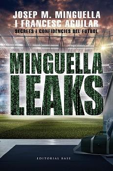 MINGUELLA LEAKS | 9788417759711 | MINGUELLA LLOBET, JOSEP MARIA/AGUILAR ARIAS, FRANCESC