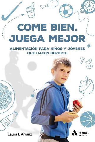 COME BIEN. JUEGA MEJOR | 9788417208653 | ARRANZ IGLESIAS, LAURA ISABEL