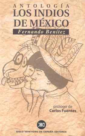 INDIOS DE MEXICO ANTOLOGIA, LOS | 9788432310379 | BENITEZ, FERNANDO