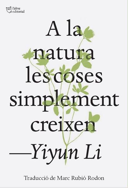 A LA NATURA LES COSES SIMPLEMENT CREIXEN | 9791387672317 | LI, YIYUN