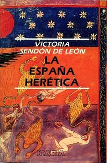 ESPAÑA HERETICA, LAÿ | 9788474261202 | SENDON DE LEON, VICTORIAÿ