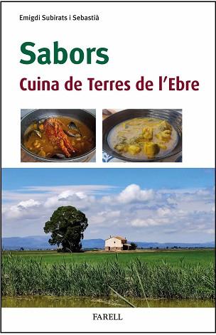 SABORS. CUINA DE TERRES DE L’EBRE | 9788410211124 | SUBIRATS SEBASTIÀ, EMIGDI