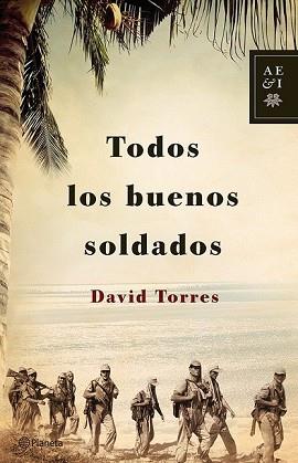 TODOS LOS BUENOS SOLDADOS | 9788408122920 | DAVID TORRES