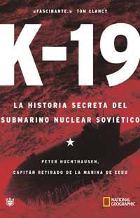 K-19 LA HISTORIA SECRETA DEL SUBMARINO NUCLEAR | 9788482982816 | HUCHTHAUSEN, PETER