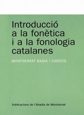 INTRODUCCIO A LA FONETICA I A LA FONOLOGIA CATALANES | 9788478263776 | BADIA CARDUS, MONTSERRAT